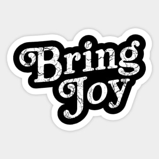 Bring Joy Sticker